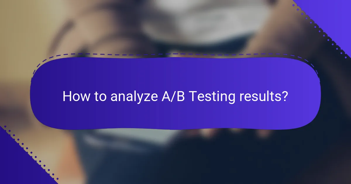 How to analyze A/B Testing results?