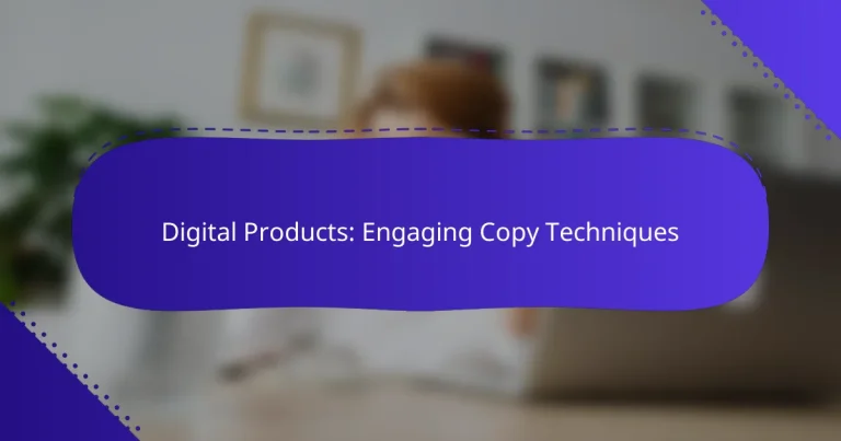 Digital Products: Engaging Copy Techniques