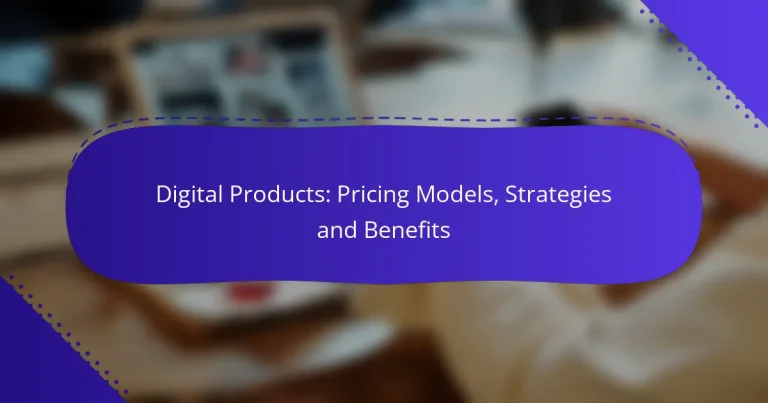 Digital Products: Pricing Models, Strategies and Benefits