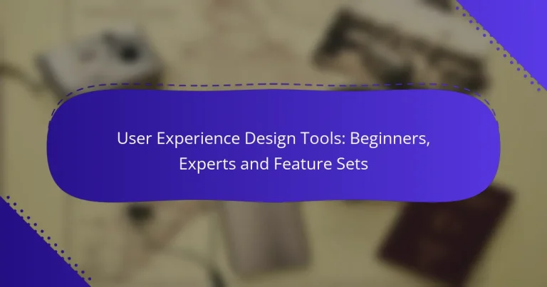 User Experience Design Tools: Beginners, Experts and Feature Sets