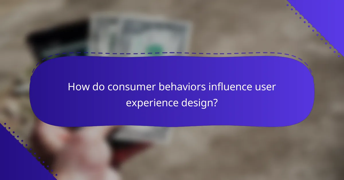How do consumer behaviors influence user experience design?