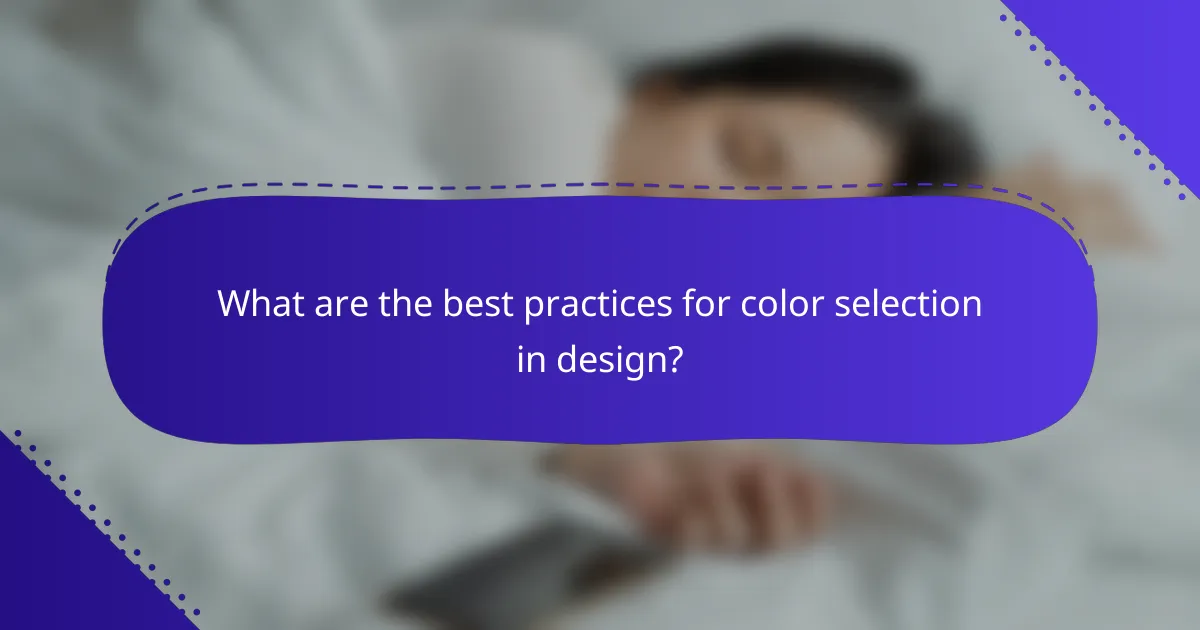 What are the best practices for color selection in design?