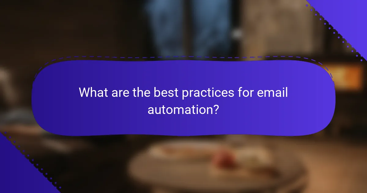 What are the best practices for email automation?